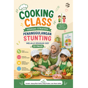 Cooking Class sebagai Strategi Penanggulangan Stunting melalui Edukasi Gizi di PAUD