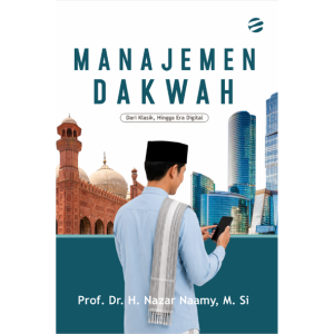 MANAJEMEN DAKWAH: Dari Klasik, Hingga Era Digital