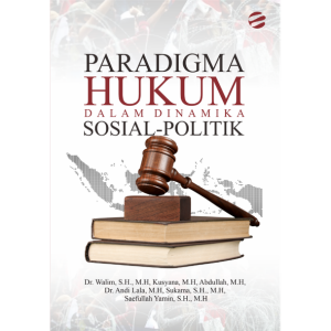 PARADIGMA HUKUM DALAM DINAMIKA SOSIAL-POLITIK