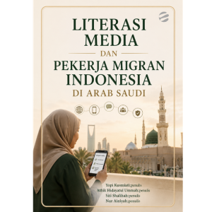 literasi media dan pekerja migran indonesia di arab saudi