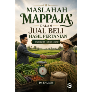 MASLAHAH MAPPAJA' DALAM JUAL BELI HASIL PERTANIAN (Perspektif Hukum Islam)