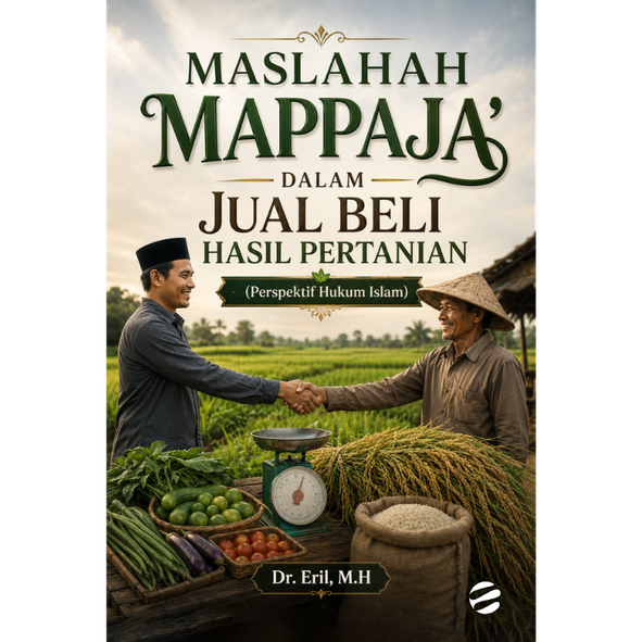 MASLAHAH MAPPAJA' DALAM JUAL BELI HASIL PERTANIAN (Perspektif Hukum Islam)