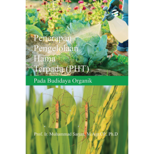 PENERAPAN PENGELOLAAN HAMA TERPADU (PHT) PADA BUDIDAYA ORGANIK