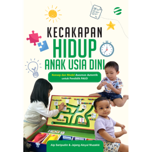 KECAKAPAN HIDUP ANAK USIA DINI Konsep dan Model Asesmen Autentik untuk Pendidik PAUD