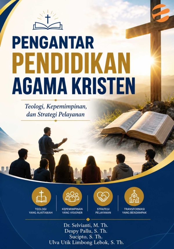 PENGANTAR PENDIDIKAN AGAMA KRISTEN Teologi, Kepemimpinan, dan Strategi Pelayanan