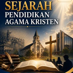 PENGANTAR SEJARAH PENDIDIKAN AGAMA KRISTEN