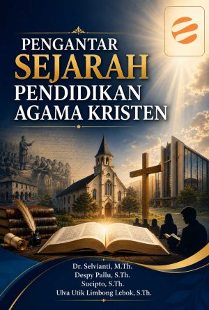 PENGANTAR SEJARAH PENDIDIKAN AGAMA KRISTEN