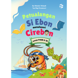 Petualngan Si Ebon menelusuri Cirebon: untuk PAUD & TK