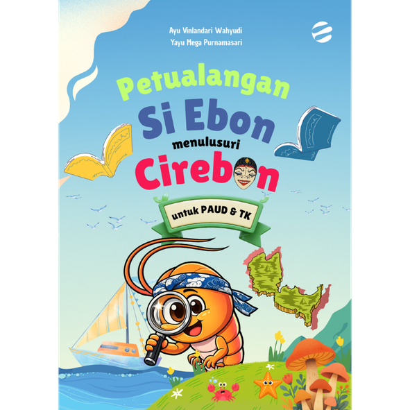 Petualngan Si Ebon menelusuri Cirebon: untuk PAUD & TK
