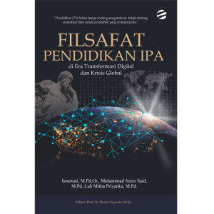 filsafat pendidikan ipa (1) FILSAFAT PENDIDIKAN IPA DI ERA TRANSFORMASI DIGITAL DAN KRISIS GLOBAL
