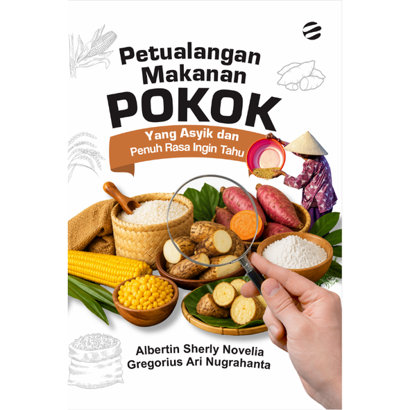 PETUALANGAN MAKANAN POKOK YANG ASYIK DAN PENUH RASA INGIN TAHU