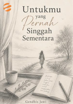 Untukmu  yang Pernah Singgah Sementara