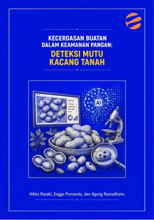 KECERDASAN BUATAN DALAM KEAMANAN PANGAN: DETEKSI MUTU KACANG TANAH