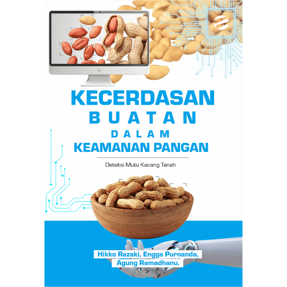 kecerdasan KECERDASAN BUATAN DALAM KEAMANAN PANGAN: DETEKSI MUTU KACANG TANAH