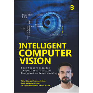 INTELLIGENT COMPUTER VISION: Face Recognition dan Image Classification Menggunakan Deep Learning