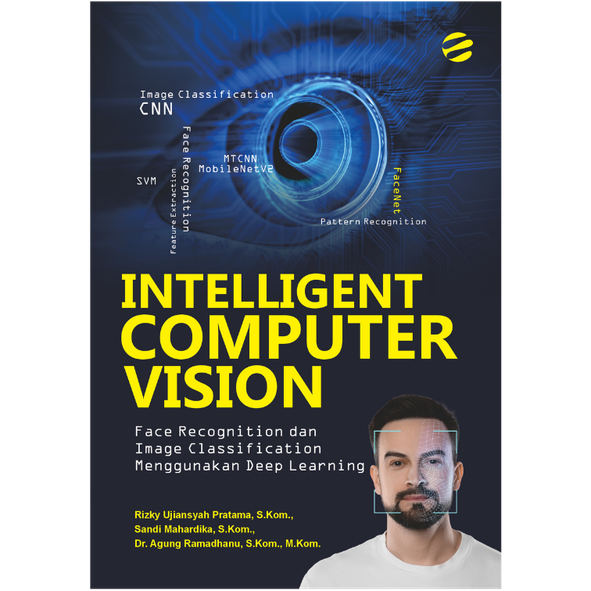INTELLIGENT COMPUTER VISION: Face Recognition dan Image Classification Menggunakan Deep Learning