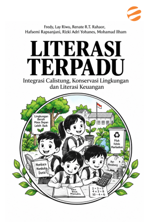LITERASI TERPADU Integrasi Calistung, Konservasi Lingkungan dan Literasi Keuangan