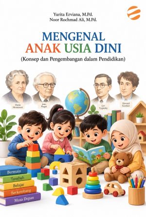 MENGENAL ANAK USIA DINI (Konsep dan Pengembangan dalam Pendidikan)