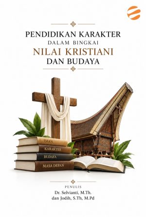 PENDIDIKAN KARAKTER DALAM BINGKAI NILAI KRISTIANI DAN BUDAYA
