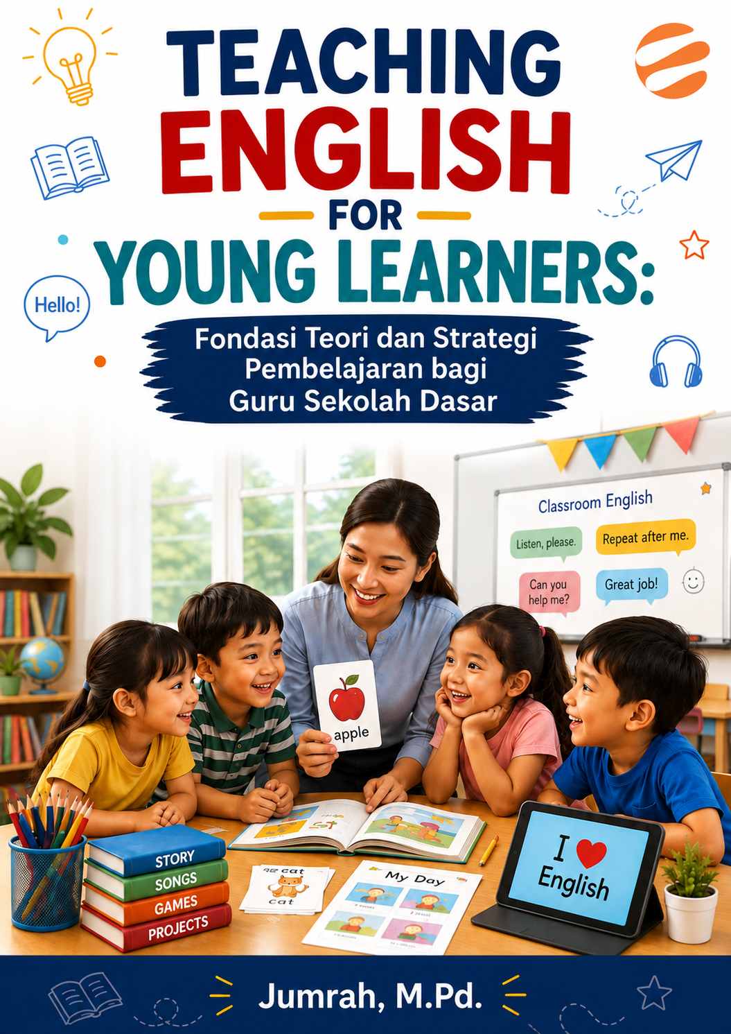 TEACHING ENGLISH FOR YOUNG LEARNERS:  Fondasi Teori dan Strategi Pembelajaran bagi Guru Sekolah Dasar - Image 1