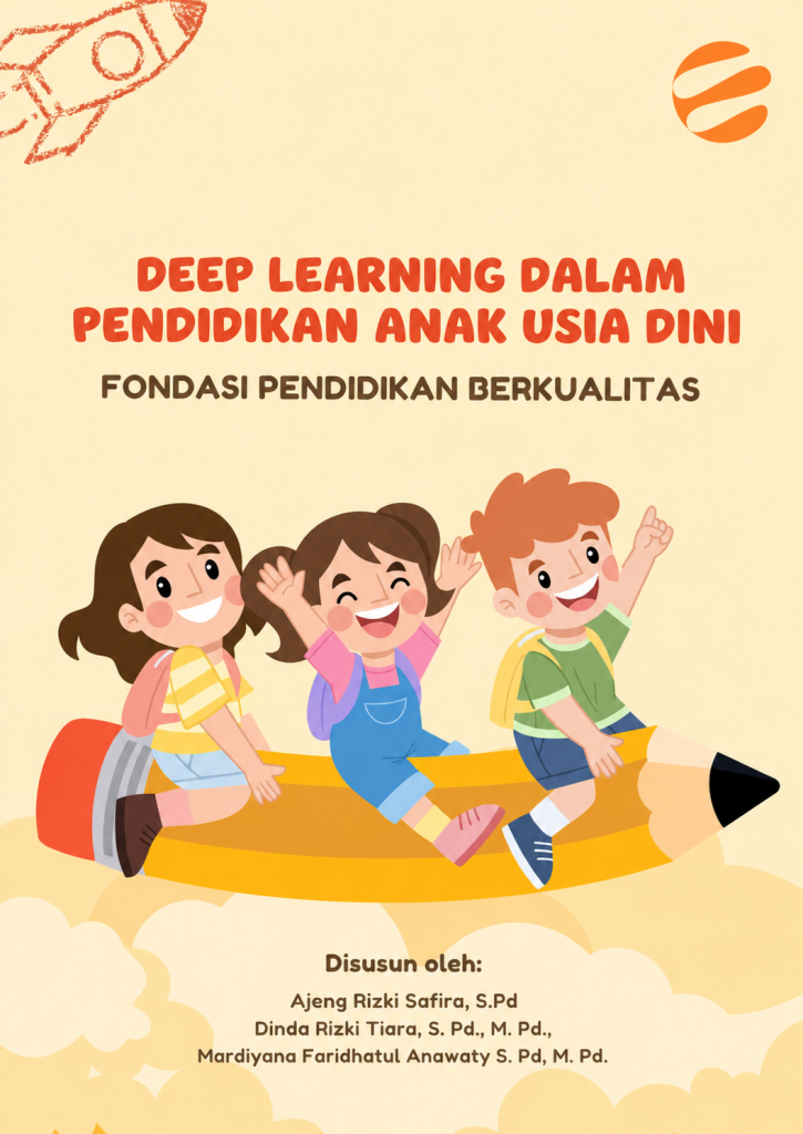 DEEP LEARNING DALAM PENDIDIKAN ANAK USIA DINI Fondasi Pendidikan Berkualitas