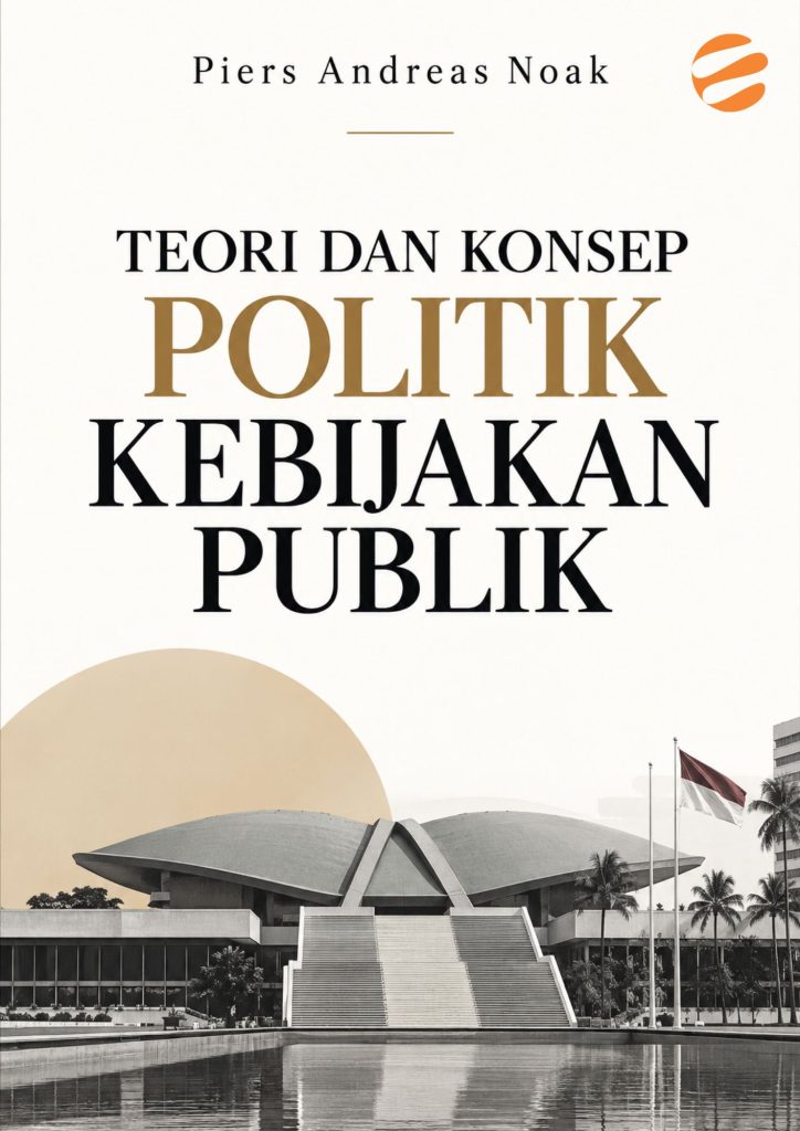 TEORI DAN KONSEP POLITIK KEBIJAKAN PUBLIK