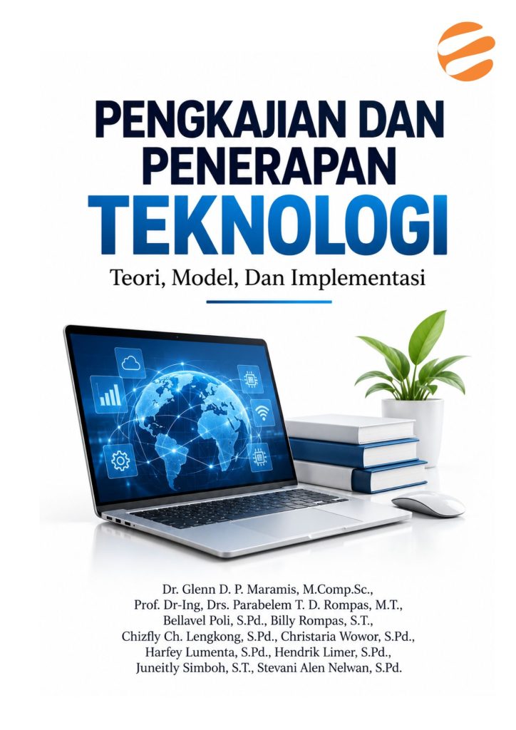 PENGKAJIAN DAN PENERAPAN TEKNOLOGI: TEORI, MODEL, DAN IMPLEMENTASI